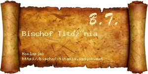 Bischof Titánia névjegykártya